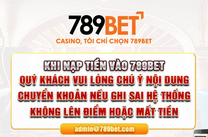 Khách hàng khi nạp tiền vào 789bet cần cẩn trọng với việc giả mạo nhà cái